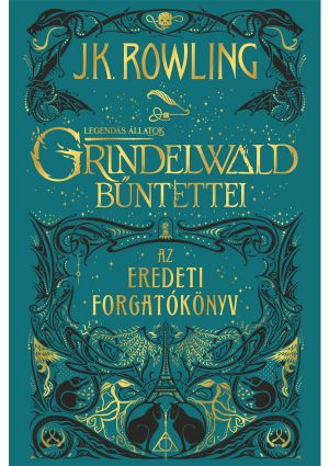 [Fantastic Beasts: The Original Screenplay 02] • Grindelwald bűntettei